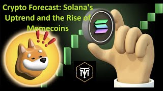 Crypto Forecast Solanas Uptrend and the Rise of [upl. by Zilevi]