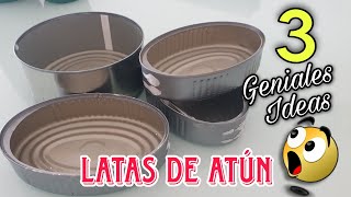 3 Geniales Ideas con Simples LATAS DE ATÚN y SARDINAS♻️ Fácil y Funcional Artesanato com Reciclagem [upl. by Nalyorf]