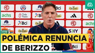 Eduardo Berizzo renuncia como DT de la Selección Chilena [upl. by Center]