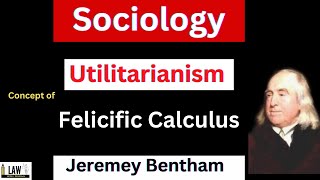 Jeremy Bentham  Concept Of Utilitarianism Felicific Calculus Greatest happiness principle [upl. by Fotinas]