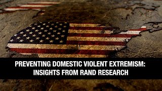 Preventing Domestic Violent Extremism Insights from RAND Research [upl. by Godspeed4]