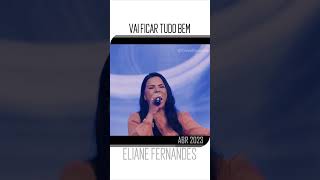 Vai ficar tudo bem  ELIANE FERNANDES  as melhores do cd completo gospel mais tocadas 2024 e gerson [upl. by Analaf]