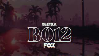 Bletka  B012 F0X Remix [upl. by Aicilas]