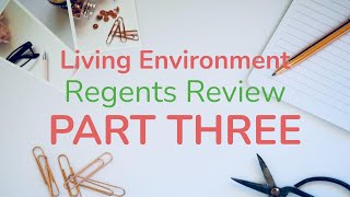 Living Environment Regents Review  Biology Regents Study Video  Part 3 [upl. by Dosh]