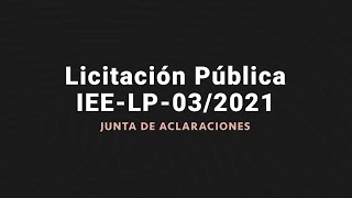 Licitación Pública IEELP0321 — JUNTA DE ACLARACIONES [upl. by Osi]