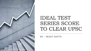 Ideal Test Series Score  How Much to Score in Test Series to Clear the UPSC [upl. by Phil280]