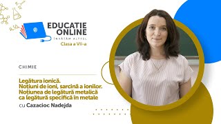 Chimie Clasa a VIIa Legătura ionică Noțiuni de ioni sarcină a ionilor Noțiunea de legătură [upl. by Tnarud]