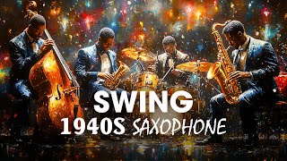 Moments 1940s Saxophone Jazz Classics 🎶 The Golden Age Of Saxophone Swing 1940s Jazz Swing Jazz [upl. by Tiffie]