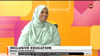 Women At The Forefront Inclusive Education  GoodMorningKenya [upl. by Asp62]