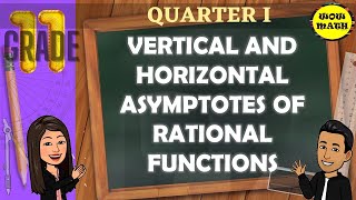 VERTICAL AND HORIZONTAL ASYMPTOTES OF RATIONAL FUNCTIONS  GRADE 11 GENERAL MATHEMATICS Q1 [upl. by Ecreip905]