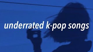 underrated kpop songs playlist [upl. by Anaigroeg]