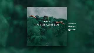 Fuxy  Iskoristi Plodne Dane Original Mix [upl. by Tobe]