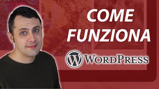 COME FUNZIONA WordPress spiegato SEMPLICE in italiano [upl. by Lynde]