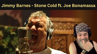 SO DAMN GOOD  REACTION  Jimmy Barnes  Stone Cold feat Joe Bonamassa  Official Video [upl. by Hagood589]