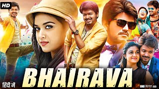 Bhairava Full Movie In Hindi Dubbed  Thalapathy Vijay  Keerthy Suresh  Jagpathi  Review amp Facts [upl. by Howe]