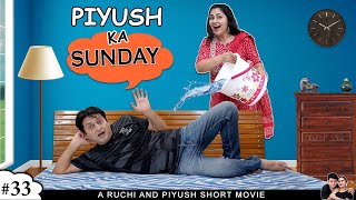 PIYUSH KA SUNDAY  पीयूष का रविवार  Short Family Comedy Movie  Ruchi and Piyush [upl. by Waldos]