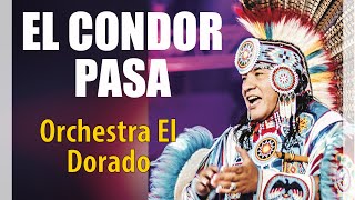 EL Condor Pasa  El Dorado Orchestra 🇵🇪🦅🇵🇪Anthem of the Andes [upl. by Yentrok]