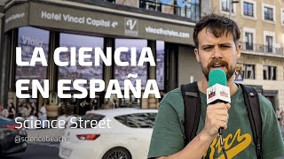 LA CIENCIA EN ESPAÑA  ScienceStreet [upl. by Weisburgh280]