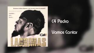 C4 Pedro  Vamos Cantar Áudio [upl. by Eille271]