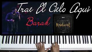 Trae El Cielo Aqui  Barak  Generacion Radical  Piano Cover [upl. by Ahserb]