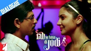 Dialogue  Jhooth Kaha Tha  Rab Ne Bana Di Jodi  Shah Rukh Khan  Anushka Sharma [upl. by Yenolem]