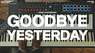 GOODBYE YESTERDAY  PIANO PLAYTHROUGH [upl. by Eahsed]