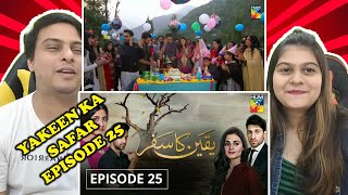 Yakeen Ka Safar Episode 25 HUM TV Drama  Indian Reaction [upl. by Stewart866]