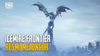 PUBG MOBILE  Versi 35 Terbaru Icemire Frontier Resmi Meluncur [upl. by Jilly593]