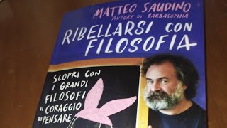 Matteo Saudino Ribellarsi con filosofia Recensione personale 🔭 [upl. by Erdrich78]