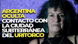 ARGENTINA OCULTA  Contacto con la CIUDAD subterránea del URITORCO  Testimonio de Gabriela López [upl. by Nnyledam]