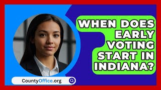 When Does Early Voting Start in Indiana  CountyOfficeorg [upl. by Yejus]