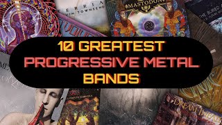 10 GREATEST PROGRESSIVE METAL BANDS Of All Time [upl. by Selokcin]