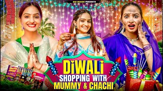 Diwali Shopping with Mummy amp Chachi  Mai Mohini [upl. by Christabella]