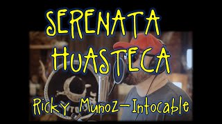 Karaoke Serenata Huasteca al estilo de Ricky Muñoz Intocable [upl. by Doss]