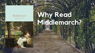 Why Read Middlemarch by George Eliot A Short Review [upl. by Grados]