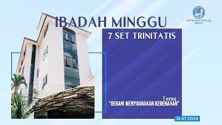 Ibadah Minggu 7 Set Trinitatis  14 Juli 2024 [upl. by Mazurek977]