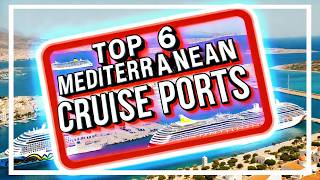 Top 6 Mediterranean Cruise Ports You Must Visit  Best Cruise Destinations amp Travel Tips [upl. by Tomasina]