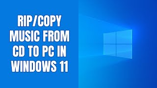 How to rip copy music from a CD to your PC in Windows 11 [upl. by Nylarac]