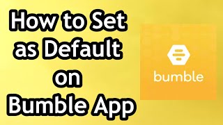 How to Set as Default on Bumble App  Full Guide [upl. by Haymes]