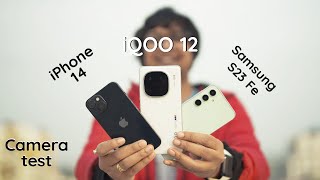 iQOO 12 vs iPhone 14 vs Samsung S23 fe Camera test [upl. by Bergess]