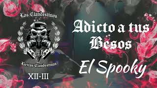 Adicto A Tus BesosEl Spooky [upl. by Bergmans411]