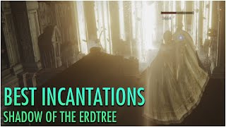 Best Incantations in Shadow of the Erdtree  Elden Ring [upl. by Acimahs]