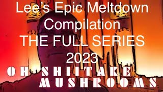 Oh Shiitake Mushrooms Lee’s Epic Meltdown Compilation THE FULL SERIES 2023 [upl. by Aihcats]