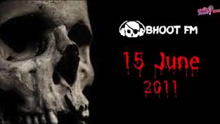 Bhoot FM  Episode  15 June 2011 [upl. by Eleni]