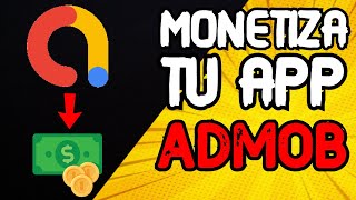 Como Monetizar Aplicaciones con ADMOB y Ganar Dinero Creando APPs 2021 [upl. by Natascha244]