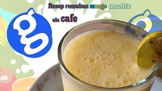 CARA MEMBUAT MANGO SMOOTHIE JUS MANGGA SUSU ALA CAFE [upl. by Einot]