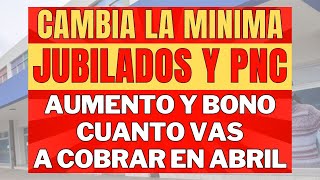 CAMBIA LA MINIMA EN ABRIL ESTO VAS A COBRAR CON AUMENTO Y BONO JUBILADOS PENSIONADOS PNC PUAM Anses [upl. by Esej]