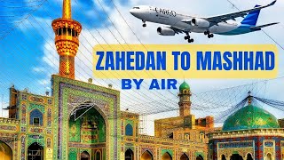 Zahedan to Mashhad by air Episode 03  Travel from Pakistan to Iran  Iran Tour [upl. by Serafina]