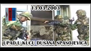 UPAD U KUĆU DUŠANA SPASOJEVIĆADUĆE 13032003 [upl. by Atinihc]