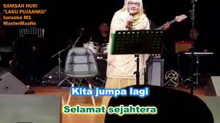 SANISAH HURI  LAGU PUJAANKU KARAOKE M1 [upl. by Namyac]